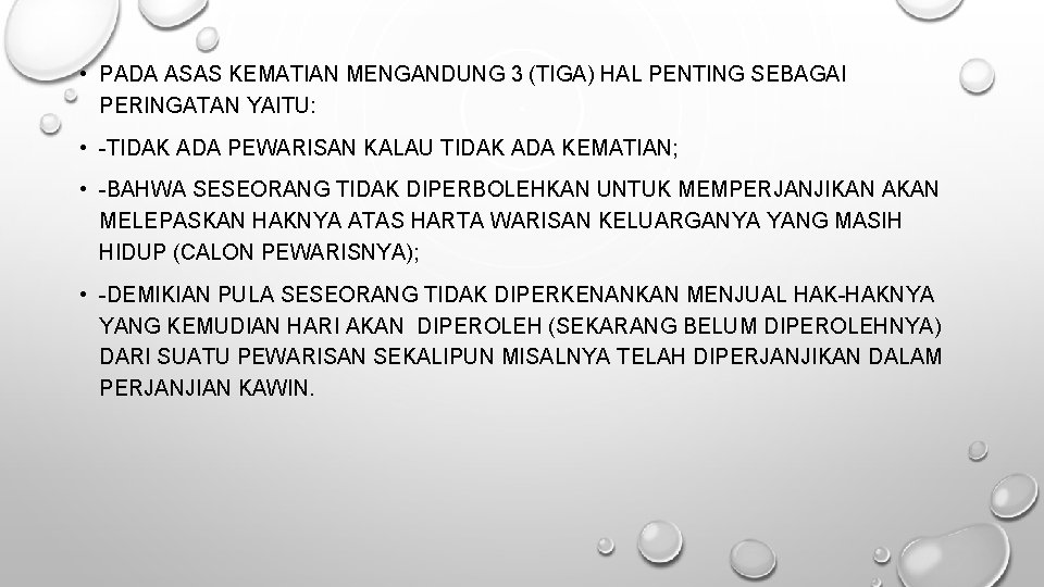  • PADA ASAS KEMATIAN MENGANDUNG 3 (TIGA) HAL PENTING SEBAGAI PERINGATAN YAITU: •