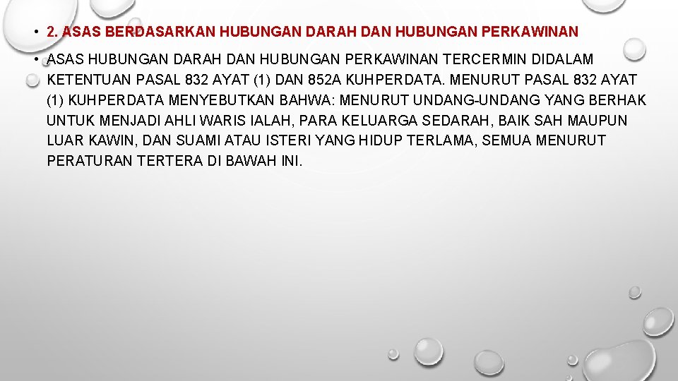  • 2. ASAS BERDASARKAN HUBUNGAN DARAH DAN HUBUNGAN PERKAWINAN • ASAS HUBUNGAN DARAH