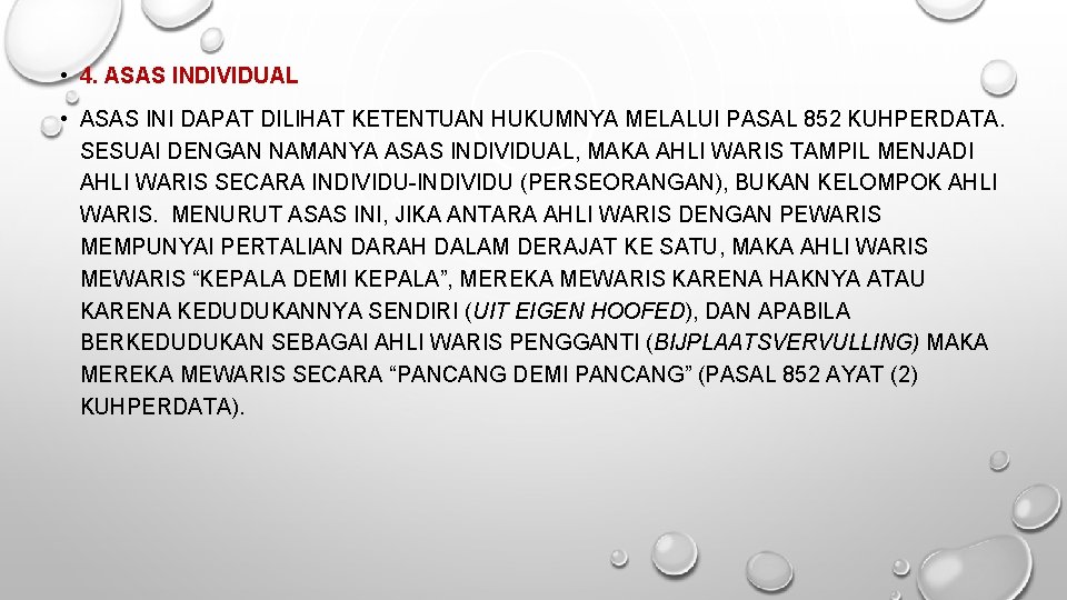  • 4. ASAS INDIVIDUAL • ASAS INI DAPAT DILIHAT KETENTUAN HUKUMNYA MELALUI PASAL