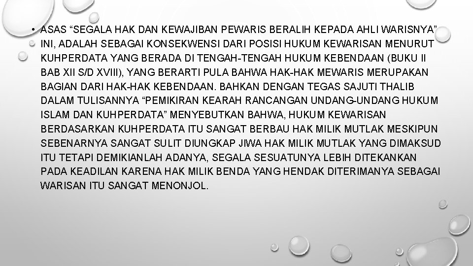  • ASAS “SEGALA HAK DAN KEWAJIBAN PEWARIS BERALIH KEPADA AHLI WARISNYA” INI, ADALAH