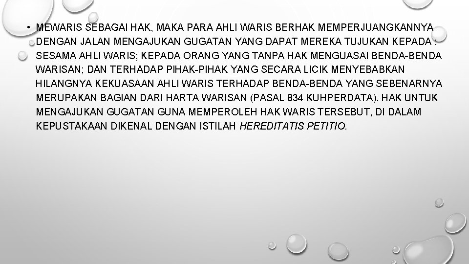  • MEWARIS SEBAGAI HAK, MAKA PARA AHLI WARIS BERHAK MEMPERJUANGKANNYA DENGAN JALAN MENGAJUKAN