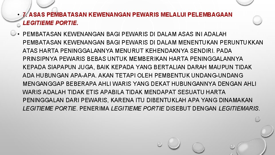  • 7. ASAS PEMBATASAN KEWENANGAN PEWARIS MELALUI PELEMBAGAAN LEGITIEME PORTIE. • PEMBATASAN KEWENANGAN