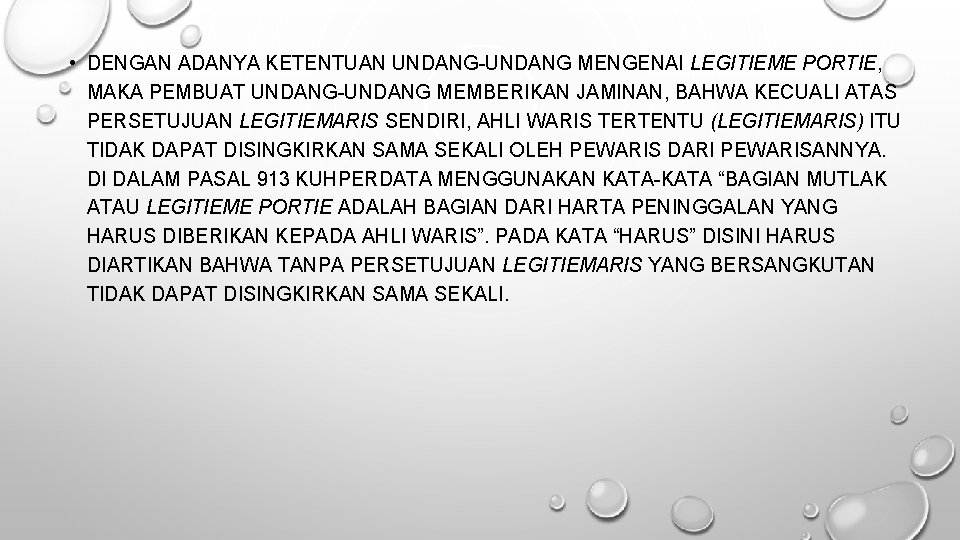  • DENGAN ADANYA KETENTUAN UNDANG-UNDANG MENGENAI LEGITIEME PORTIE, MAKA PEMBUAT UNDANG-UNDANG MEMBERIKAN JAMINAN,