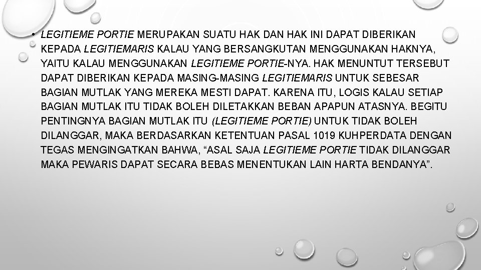  • LEGITIEME PORTIE MERUPAKAN SUATU HAK DAN HAK INI DAPAT DIBERIKAN KEPADA LEGITIEMARIS