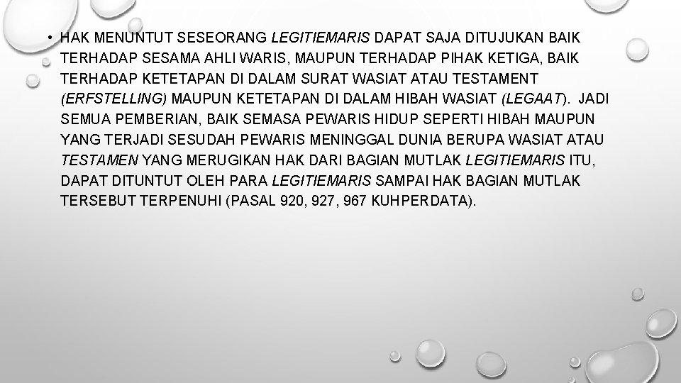  • HAK MENUNTUT SESEORANG LEGITIEMARIS DAPAT SAJA DITUJUKAN BAIK TERHADAP SESAMA AHLI WARIS,