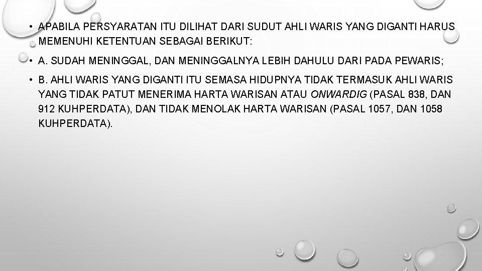  • APABILA PERSYARATAN ITU DILIHAT DARI SUDUT AHLI WARIS YANG DIGANTI HARUS MEMENUHI