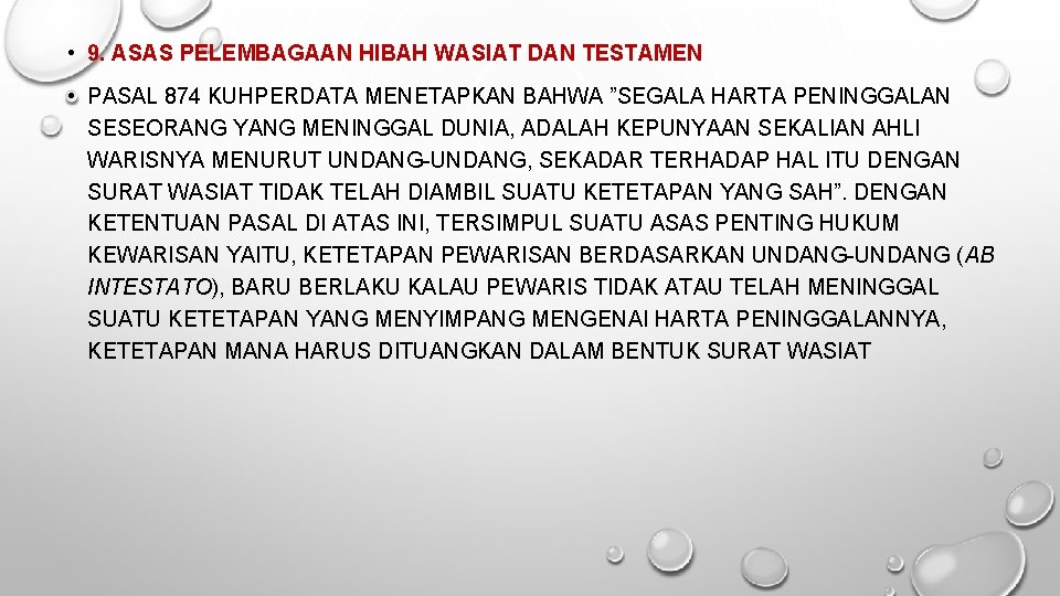  • 9. ASAS PELEMBAGAAN HIBAH WASIAT DAN TESTAMEN • PASAL 874 KUHPERDATA MENETAPKAN