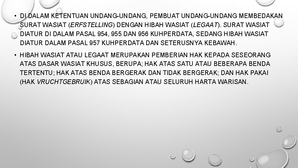  • DI DALAM KETENTUAN UNDANG-UNDANG, PEMBUAT UNDANG-UNDANG MEMBEDAKAN SURAT WASIAT (ERFSTELLING) DENGAN HIBAH