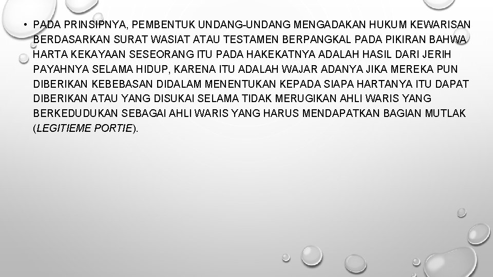  • PADA PRINSIPNYA, PEMBENTUK UNDANG-UNDANG MENGADAKAN HUKUM KEWARISAN BERDASARKAN SURAT WASIAT ATAU TESTAMEN