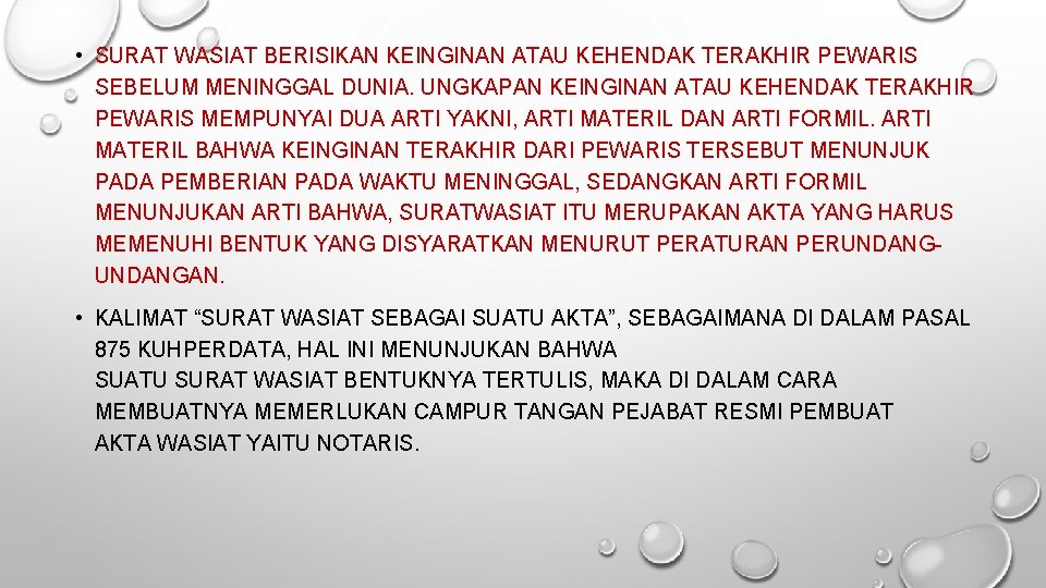  • SURAT WASIAT BERISIKAN KEINGINAN ATAU KEHENDAK TERAKHIR PEWARIS SEBELUM MENINGGAL DUNIA. UNGKAPAN