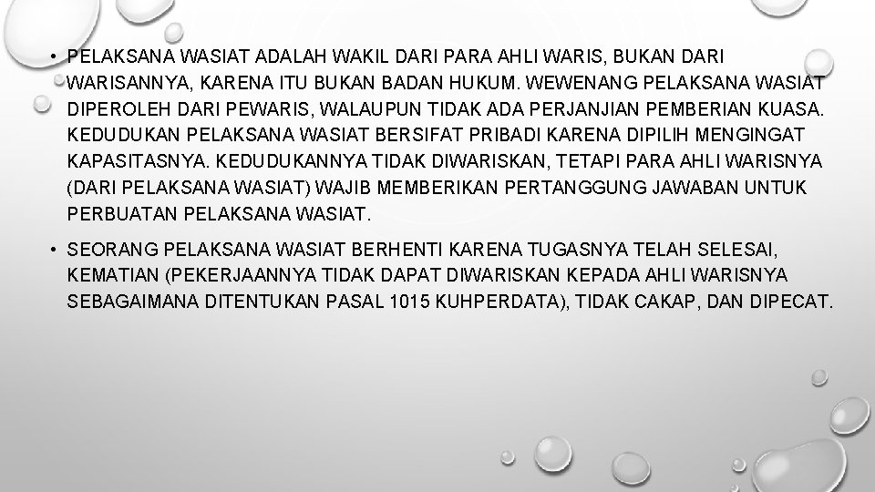  • PELAKSANA WASIAT ADALAH WAKIL DARI PARA AHLI WARIS, BUKAN DARI WARISANNYA, KARENA