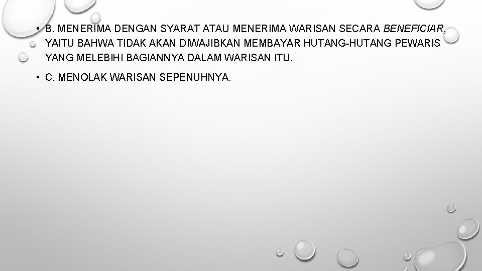  • B. MENERIMA DENGAN SYARAT ATAU MENERIMA WARISAN SECARA BENEFICIAR, YAITU BAHWA TIDAK