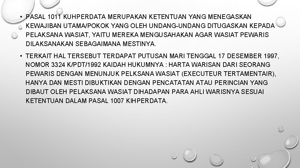  • PASAL 1011 KUHPERDATA MERUPAKAN KETENTUAN YANG MENEGASKAN KEWAJIBAN UTAMA/POKOK YANG OLEH UNDANG-UNDANG