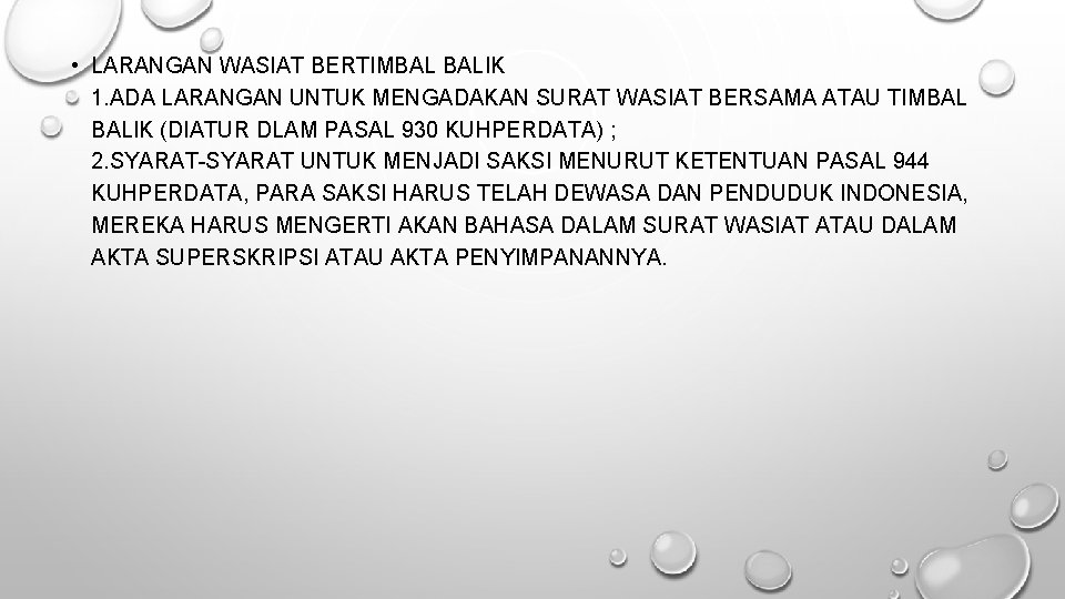  • LARANGAN WASIAT BERTIMBAL BALIK 1. ADA LARANGAN UNTUK MENGADAKAN SURAT WASIAT BERSAMA