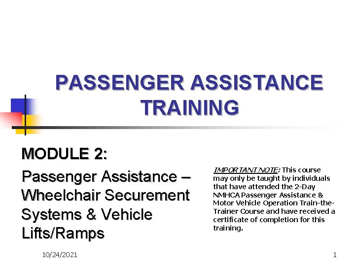 PASSENGER ASSISTANCE TRAINING MODULE 2 Passenger Assistance Wheelchair