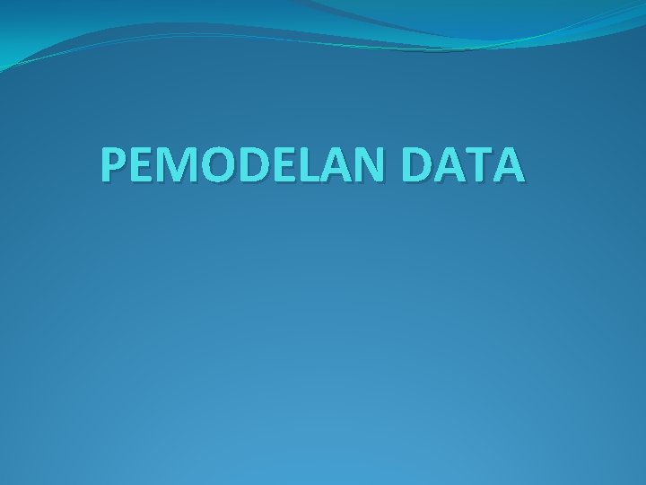 PEMODELAN DATA 