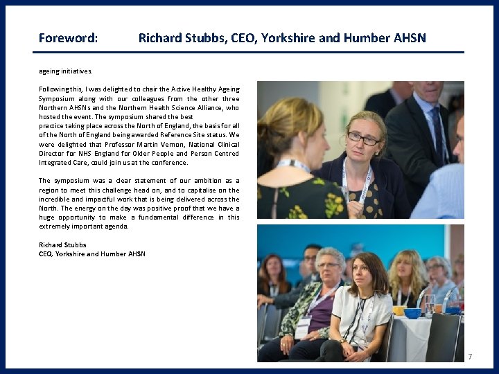Foreword: Richard Stubbs, CEO, Yorkshire and Humber AHSN ageing initiatives. Following this, I was
