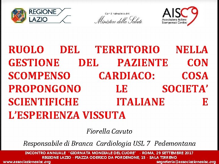 RUOLO DEL TERRITORIO NELLA GESTIONE DEL PAZIENTE CON Una testimonianza SCOMPENSO CARDIACO: COSA PROPONGONO