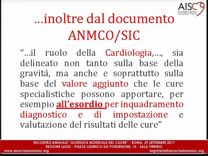 …inoltre dal documento ANMCO/SIC “…il ruolo della Cardiologia, …, sia delineato non tanto sulla