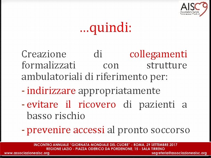 …quindi: Creazione di collegamenti formalizzati con strutture ambulatoriali di riferimento per: - indirizzare appropriatamente