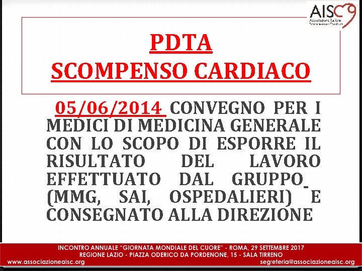 PDTA SCOMPENSO CARDIACO 05/06/2014 CONVEGNO PER I MEDICI DI MEDICINA GENERALE CON LO SCOPO