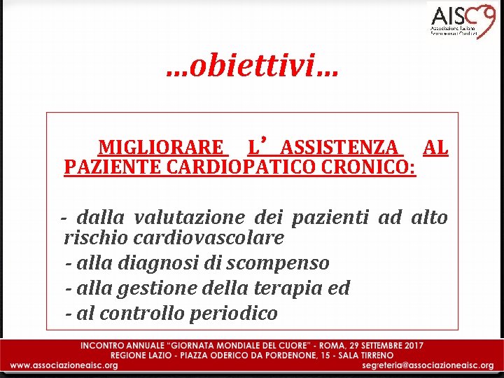 …obiettivi… MIGLIORARE L’ASSISTENZA AL PAZIENTE CARDIOPATICO CRONICO: - dalla valutazione dei pazienti ad alto