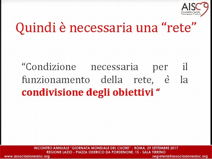 Quindi è necessaria una “rete” “Condizione necessaria per il funzionamento della rete, e la