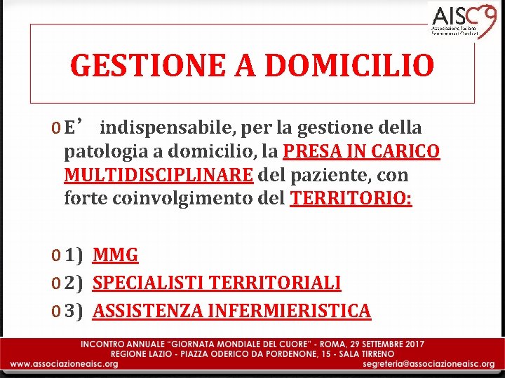 GESTIONE A DOMICILIO 0 E’ indispensabile, per la gestione della patologia a domicilio, la