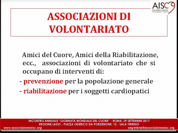 ASSOCIAZIONI DI VOLONTARIATO Amici del Cuore, Amici della Riabilitazione, ecc. , associazioni di volontariato