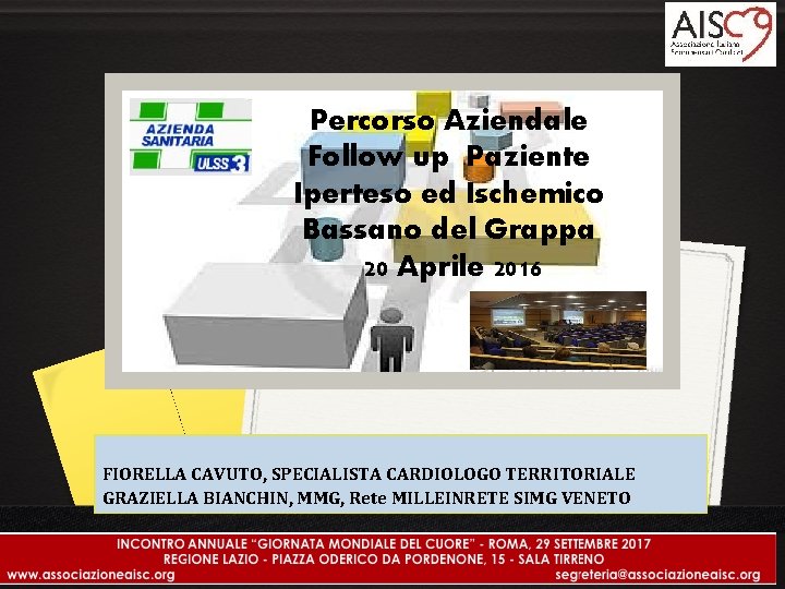 Percorso Aziendale Follow up Paziente Iperteso ed Ischemico Bassano del Grappa 20 Aprile 2016