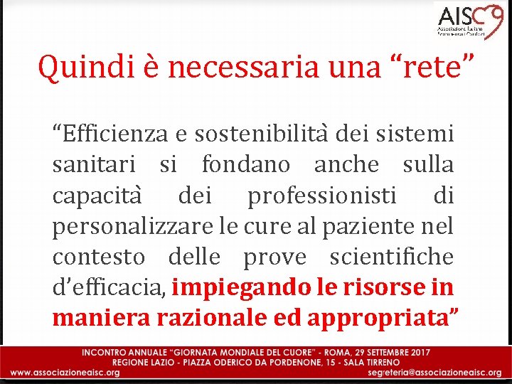 Quindi è necessaria una “rete” “Efficienza e sostenibilita dei sistemi sanitari si fondano anche