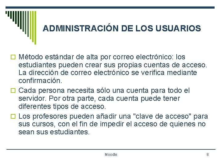 ADMINISTRACIÓN DE LOS USUARIOS o Método estándar de alta por correo electrónico: los estudiantes