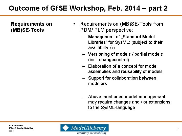 Outcome of Gf. SE Workshop, Feb. 2014 – part 2 Requirements on (MB)SE-Tools •