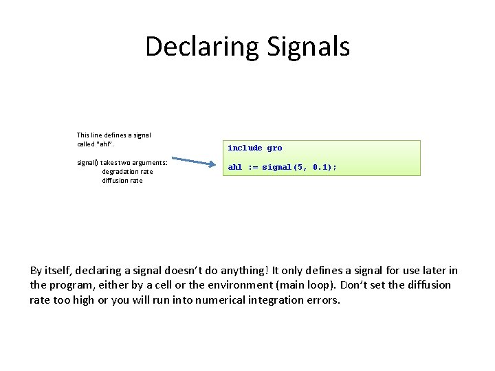 Declaring Signals This line defines a signal called “ahl”. signal() takes two arguments: degradation
