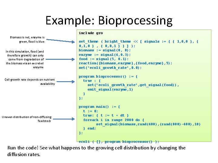 Example: Bioprocessing include gro Biomass is red, enzyme is green, food is blue In