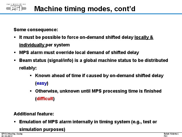 Machine timing modes, cont’d Some consequence: § It must be possible to force on-demand