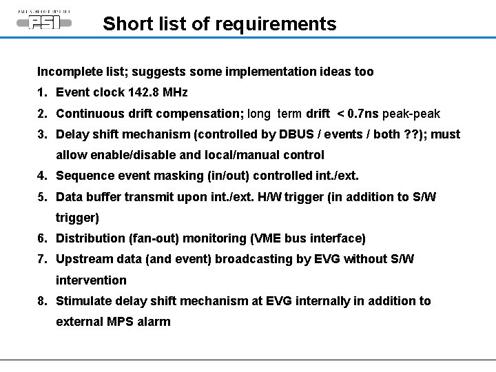Short list of requirements Incomplete list; suggests some implementation ideas too 1. Event clock
