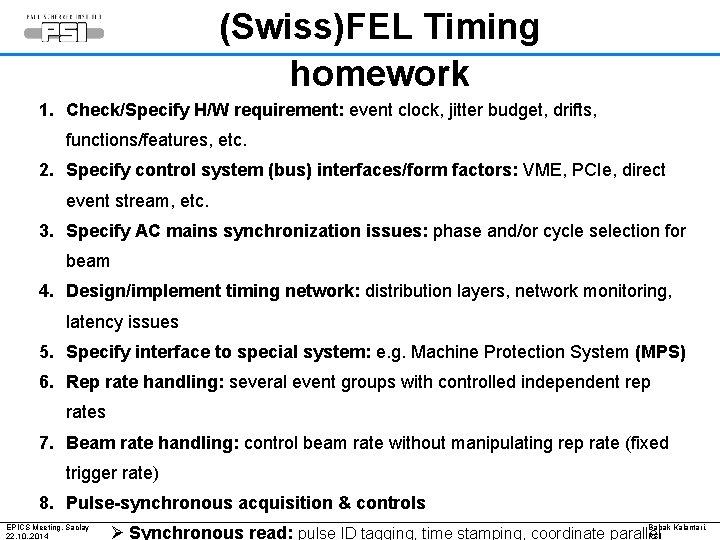 (Swiss)FEL Timing homework 1. Check/Specify H/W requirement: event clock, jitter budget, drifts, functions/features, etc.