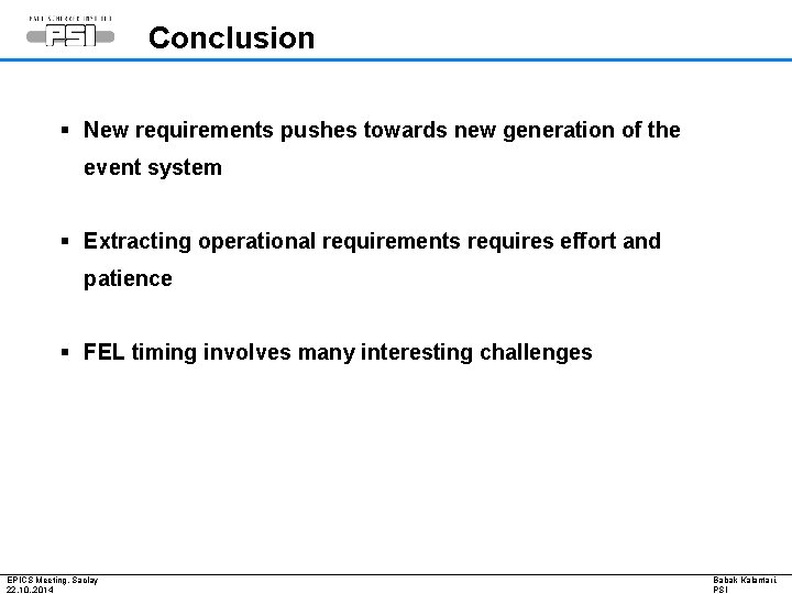 Conclusion § New requirements pushes towards new generation of the event system § Extracting