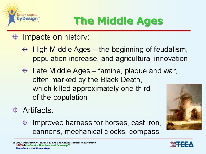 The Middle Ages Impacts on history: High Middle Ages – the beginning of feudalism,