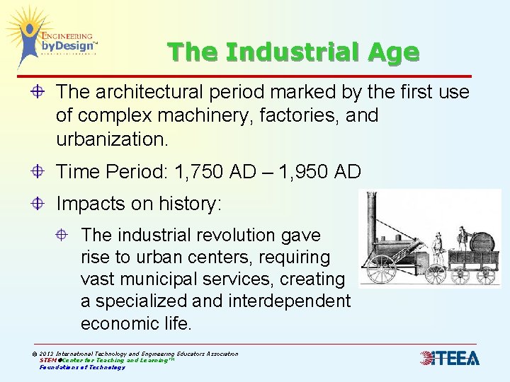 The Industrial Age The architectural period marked by the first use of complex machinery,