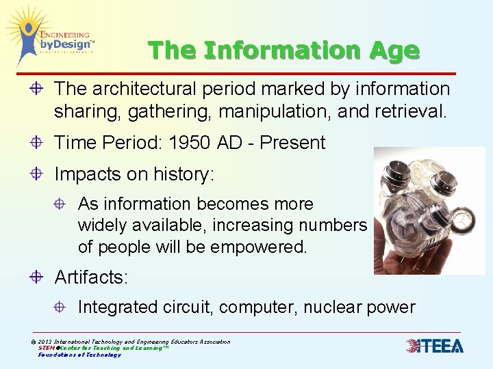 The Information Age The architectural period marked by information sharing, gathering, manipulation, and retrieval.