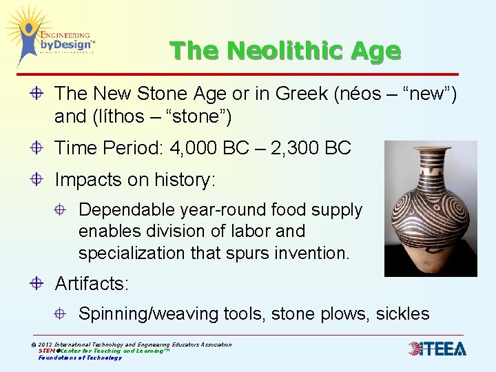 The Neolithic Age The New Stone Age or in Greek (néos – “new”) and
