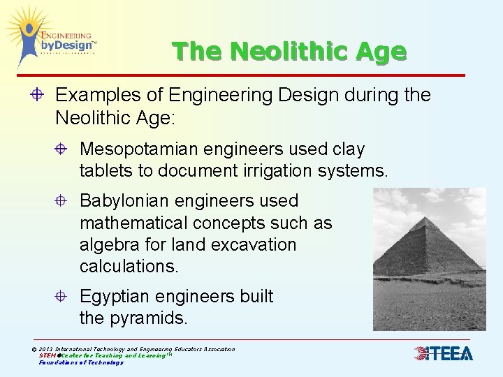 The Neolithic Age Examples of Engineering Design during the Neolithic Age: Mesopotamian engineers used