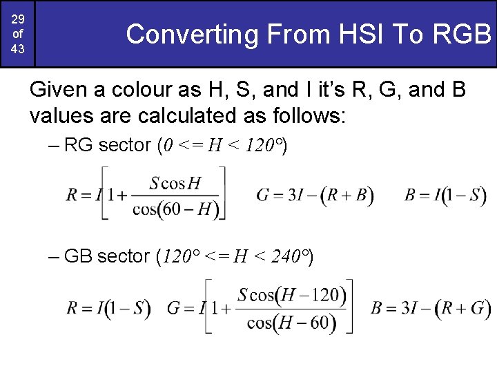 29 of 43 Converting From HSI To RGB Given a colour as H, S,