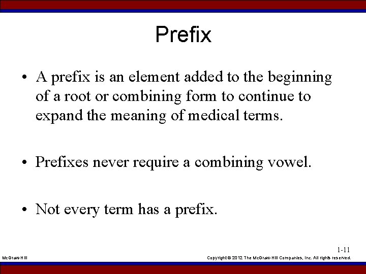 Prefix • A prefix is an element added to the beginning of a root