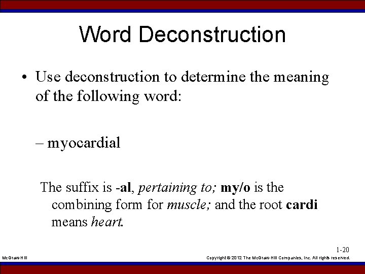 Word Deconstruction • Use deconstruction to determine the meaning of the following word: –