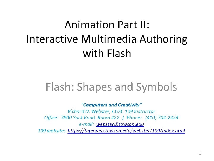 Animation Part II: Interactive Multimedia Authoring with Flash: Shapes and Symbols “Computers and Creativity”