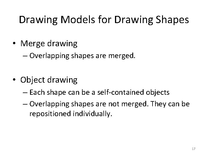 Drawing Models for Drawing Shapes • Merge drawing – Overlapping shapes are merged. •