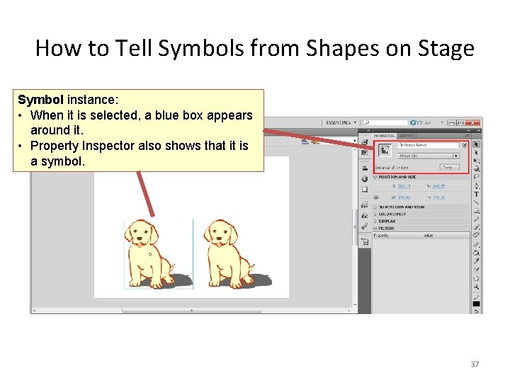 How to Tell Symbols from Shapes on Stage Symbol instance: • When it is